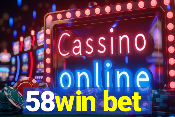 58win bet